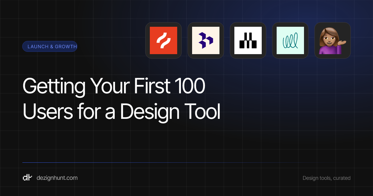 Getting Your First 100 Users for a Design Tool — DezignHunt