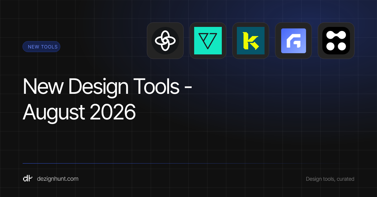 New Design Tools - August 2026 — DezignHunt